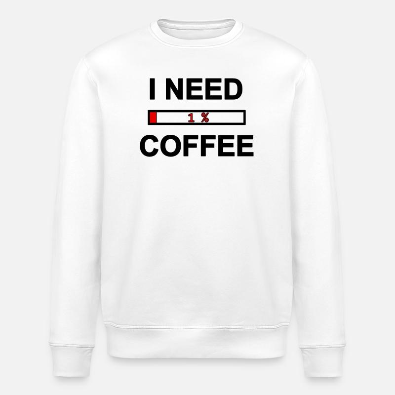 I Need Coffee low energy - Sweat bio ROLLER Stanley/Stella Unisexe - blanc