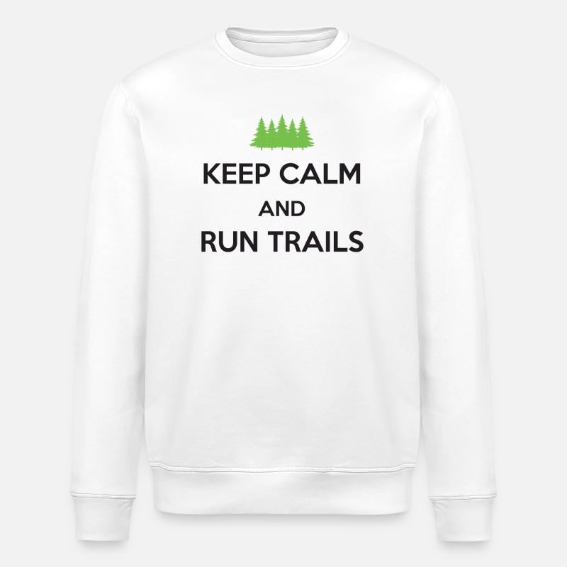 Keep Calm and Run Trails - Stanley/Stella ROLLER Unisex Organic Sweatshirt - white