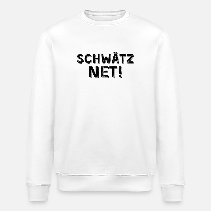 Schwätz net dunkel - Stanley/Stella Unisex Bio-Sweatshirt ROLLER - Weiß