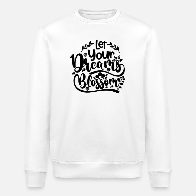 let your dreams blossom - Stanley/Stella Unisex Bio-Sweatshirt ROLLER - Weiß