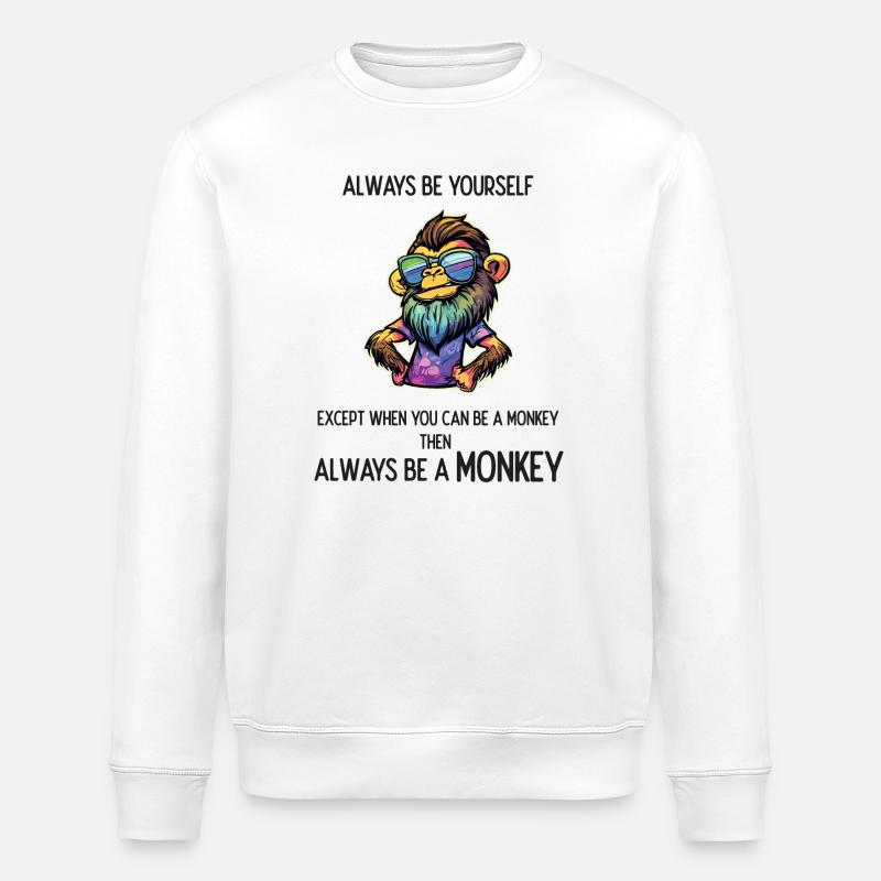 Always Be a Monkey - Stanley/Stella ROLLER Unisex Organic Sweatshirt - white