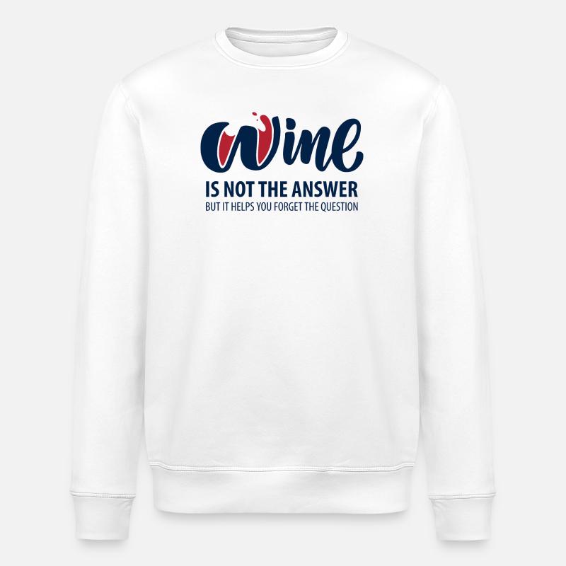Wine is not the answer - Stanley/Stella ROLLER Unisex Organic Sweatshirt - white