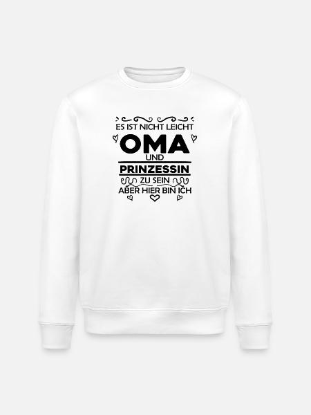 Oma Prinzessin Spruch - Oma Geschenk - Stanley/Stella Unisex Bio-Sweatshirt ROLLER - Weiß