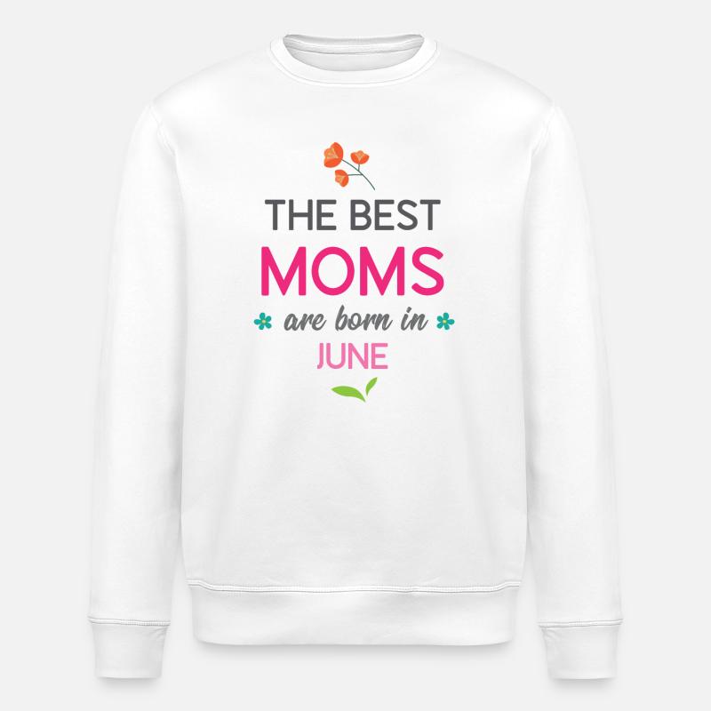 Les meilleures mamans naissent en juin - Sweat bio ROLLER Stanley/Stella Unisexe - blanc