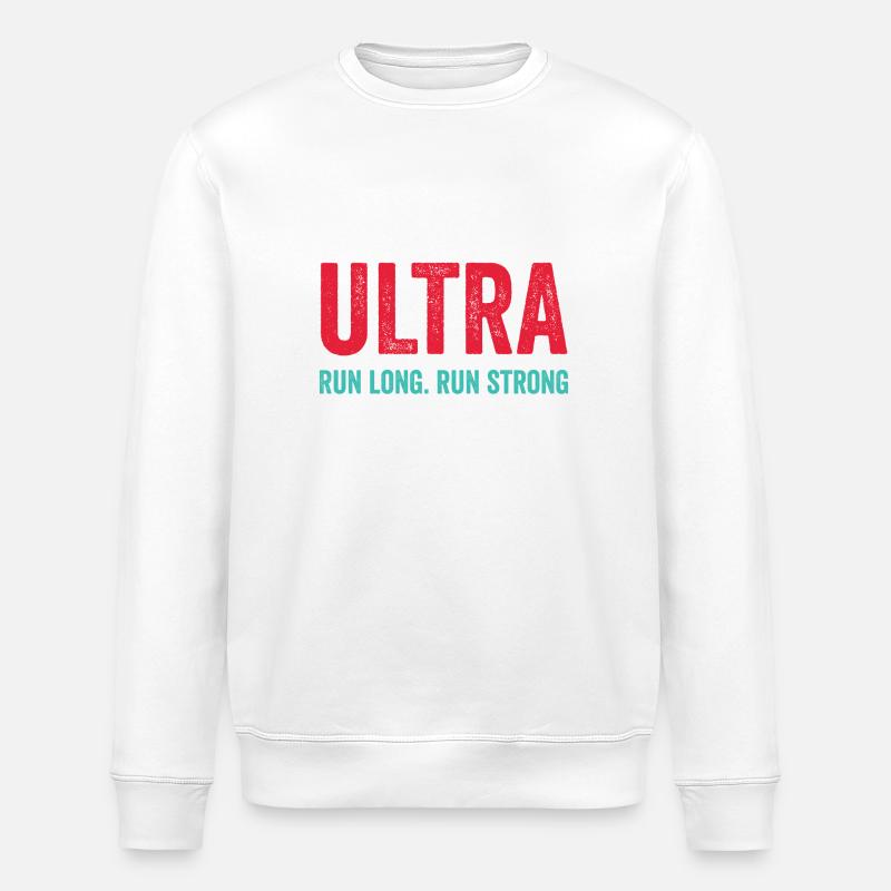 Ultra Running - Run Long. Run Strong. - Stanley/Stella ROLLER Unisex Organic Sweatshirt - white