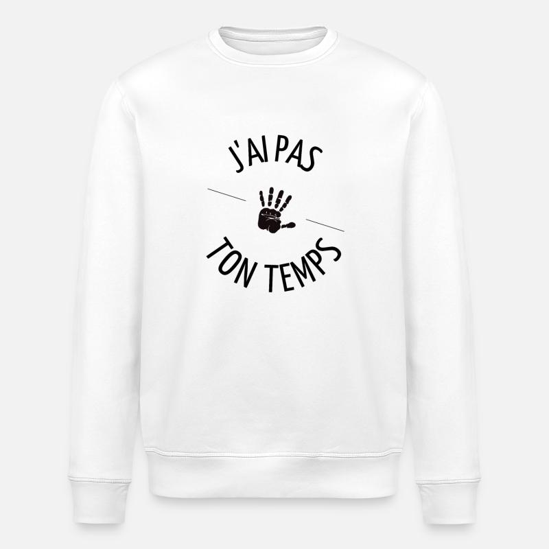 J'ai pas ton temps ! - Sweat bio ROLLER Stanley/Stella Unisexe - blanc