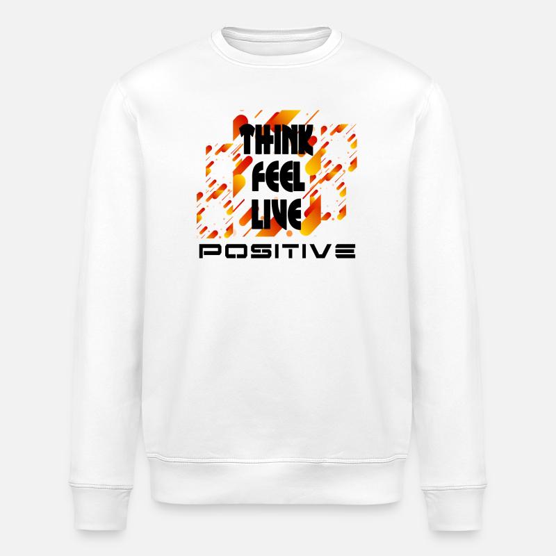 Think feel live positive v4 - Stanley/Stella ROLLER Unisex Organic Sweatshirt - white