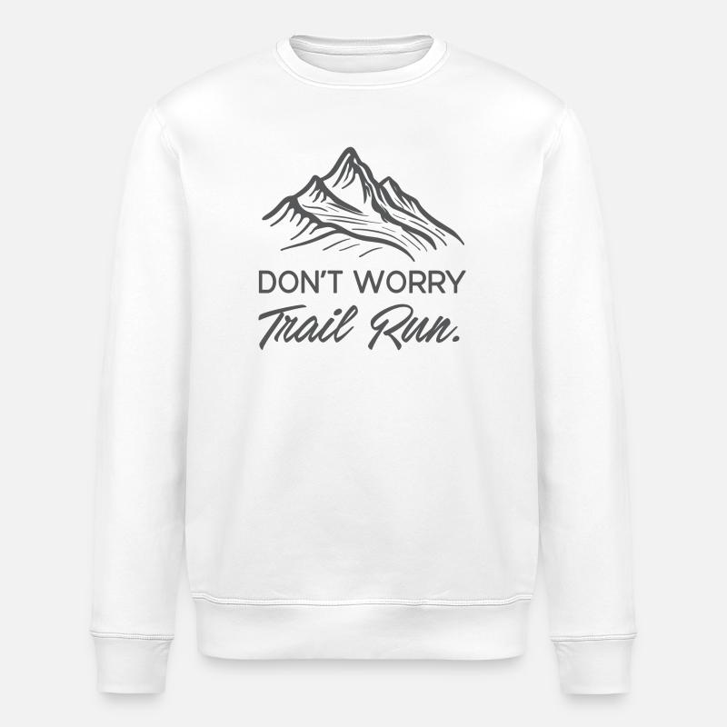 Don't Worry. Trail Run. - Stanley/Stella ROLLER Unisex Organic Sweatshirt - white