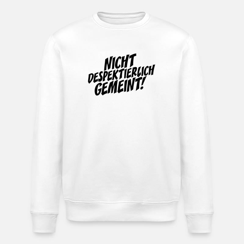 Nicht Despektierlich Gemeint - Stanley/Stella Unisex Bio-Sweatshirt ROLLER - Weiß