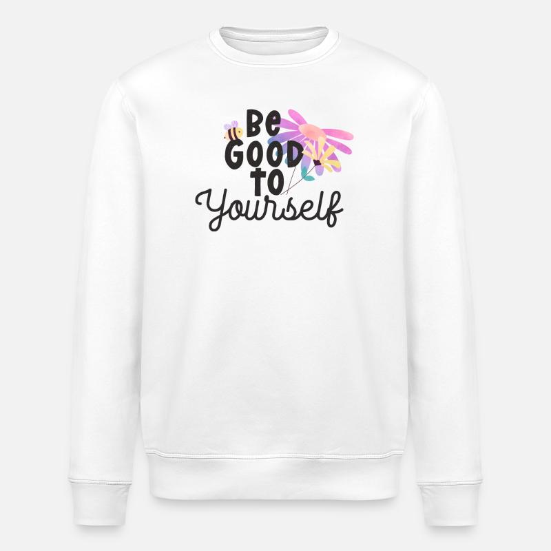 Sei gut zu dir selbst - Stanley/Stella Unisex Bio-Sweatshirt ROLLER - Weiß