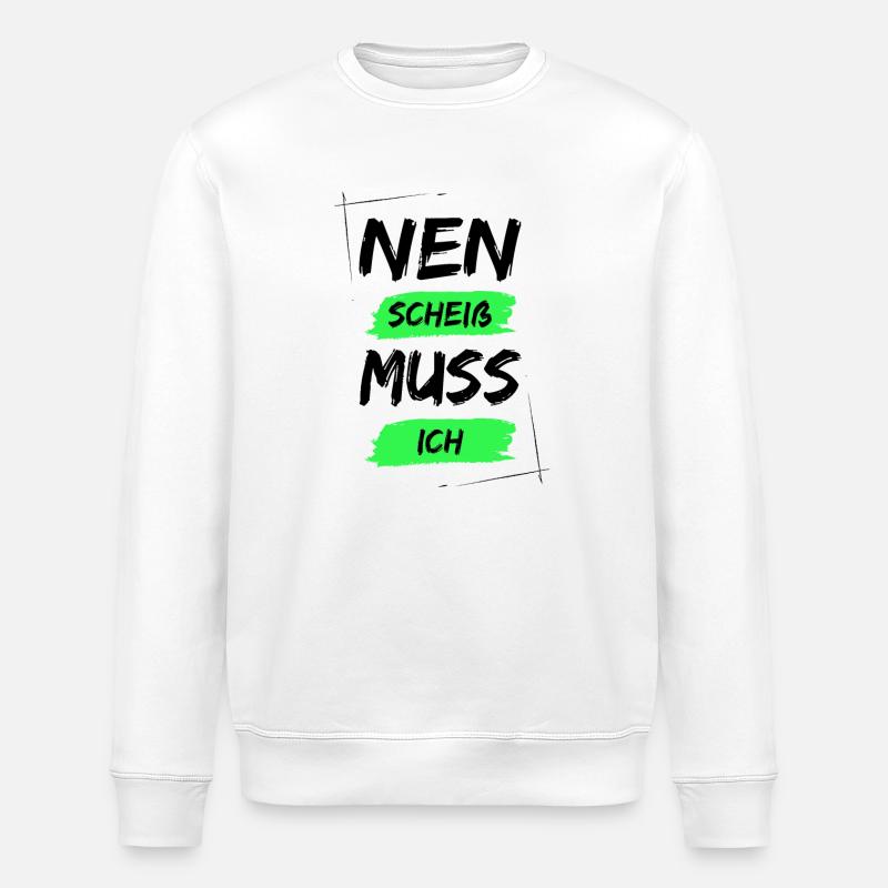 Nen scheiß muss ich - Stanley/Stella Unisex Bio-Sweatshirt ROLLER - Weiß