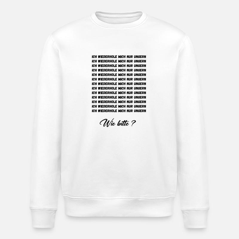 JE N’AIME PAS ME RÉPÉTER - Sweat bio ROLLER Stanley/Stella Unisexe - blanc