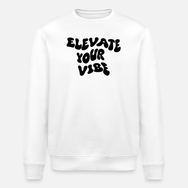 Elevate Your Vibe - Stanley/Stella ROLLER Unisex Organic Sweatshirt - white