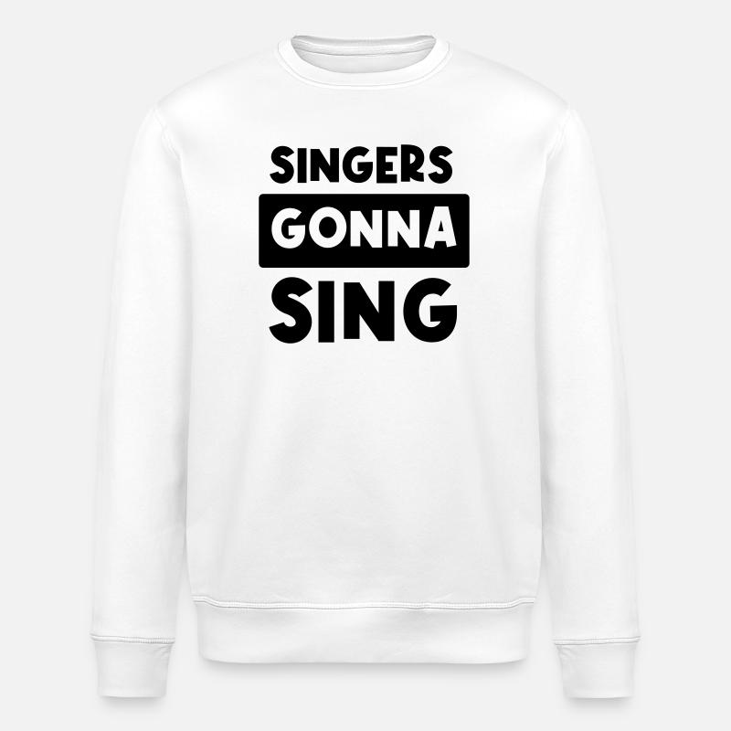 Singers gonna sing - Stanley/Stella Unisex Bio-Sweatshirt ROLLER - Weiß
