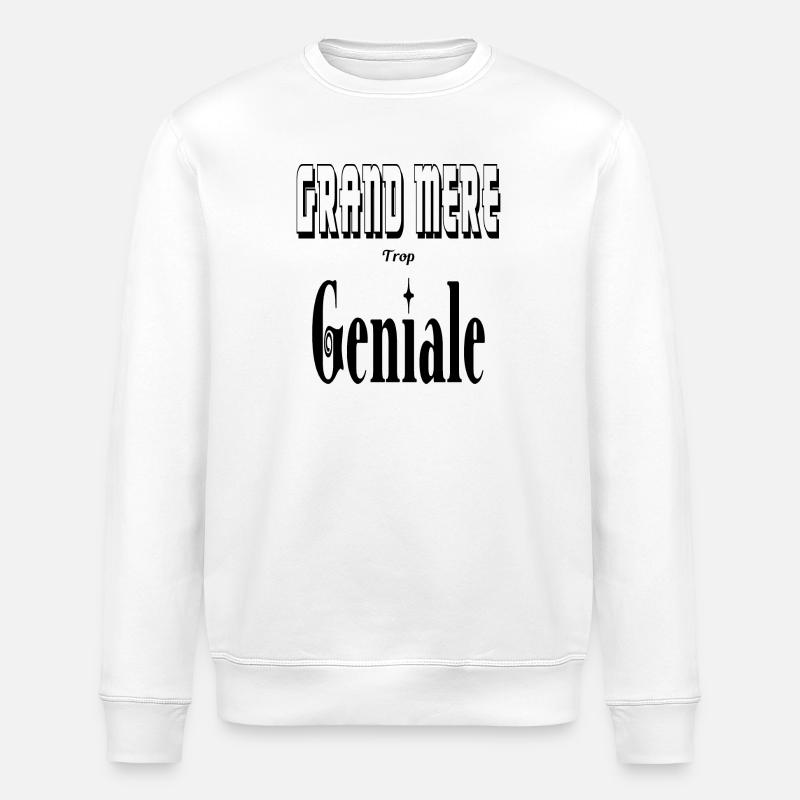 Grand Mère Trop Géniale Mamie - Sweat bio ROLLER Stanley/Stella Unisexe - blanc