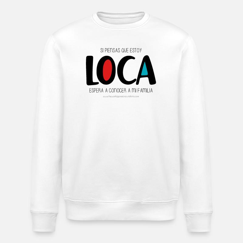 Ich bin verrückt - Stanley/Stella Unisex Bio-Sweatshirt ROLLER - Weiß
