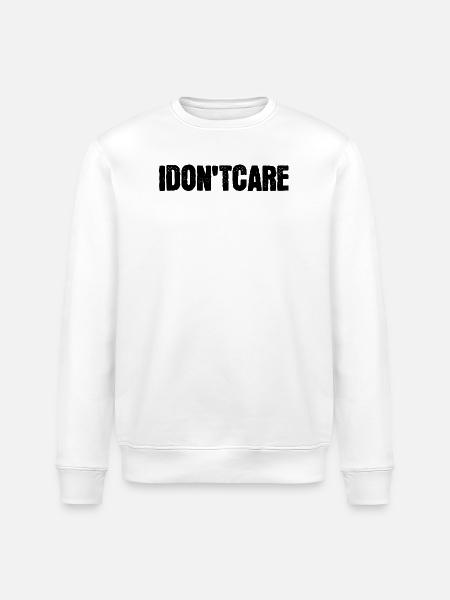 I don't care about the statement - Stanley/Stella ROLLER Unisex Organic Sweatshirt - white