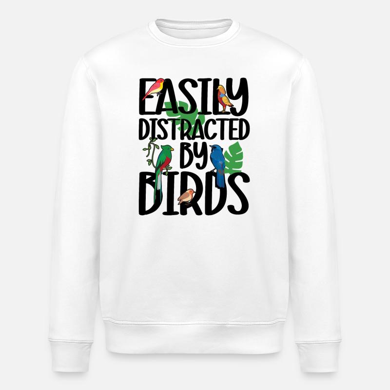 Easily Distracted by Birds - Stanley/Stella ROLLER Unisex Organic Sweatshirt - white