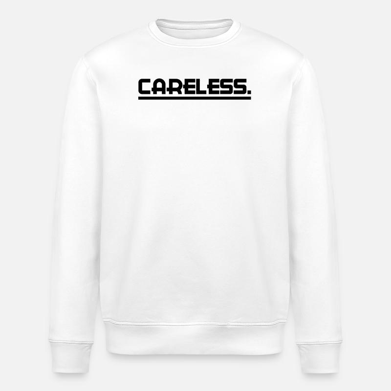 I don't care statement attitude indifferent - Stanley/Stella ROLLER Unisex Organic Sweatshirt - white