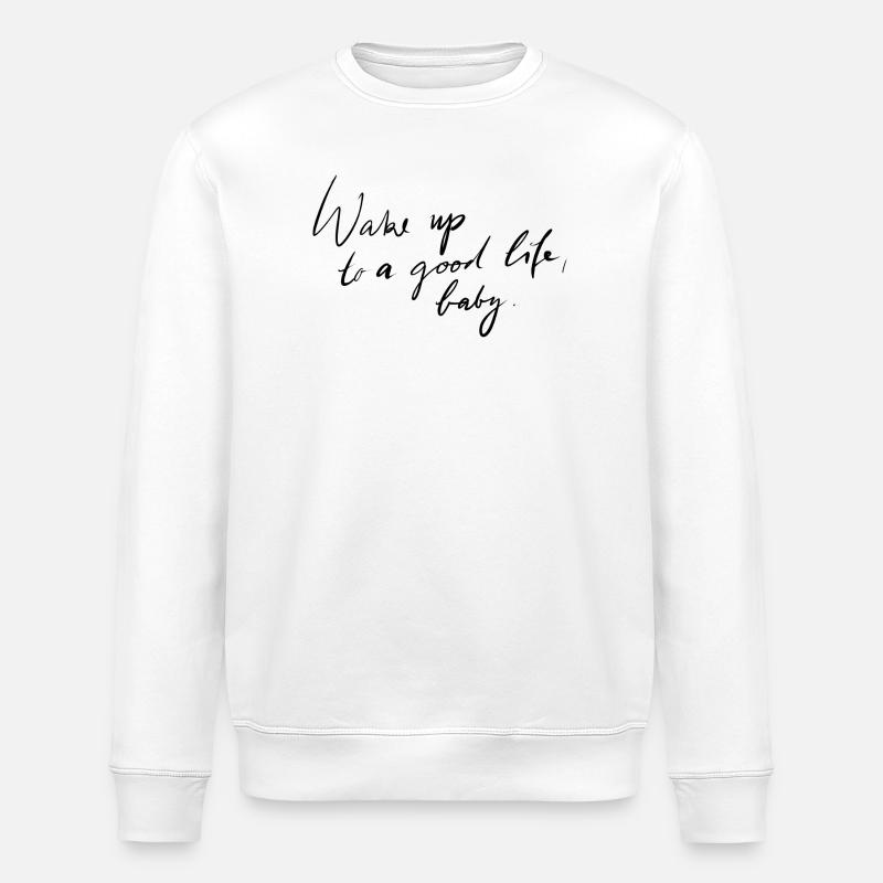 Réveillez-vous avec une belle vie - Sweat bio ROLLER Stanley/Stella Unisexe - blanc