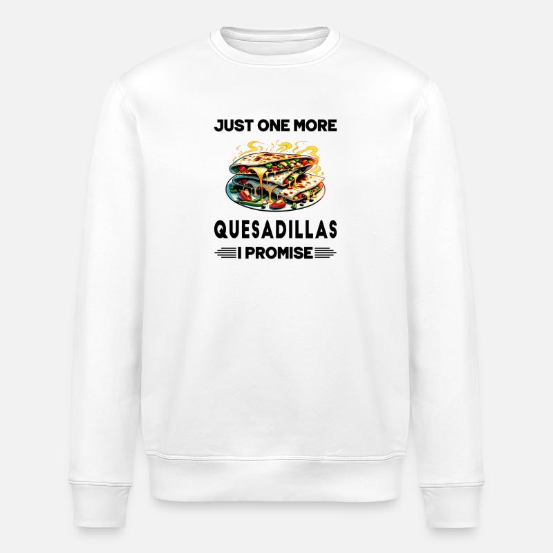 Nur noch eine Quesadillas, versprochen - Stanley/Stella Unisex Bio-Sweatshirt ROLLER - Weiß