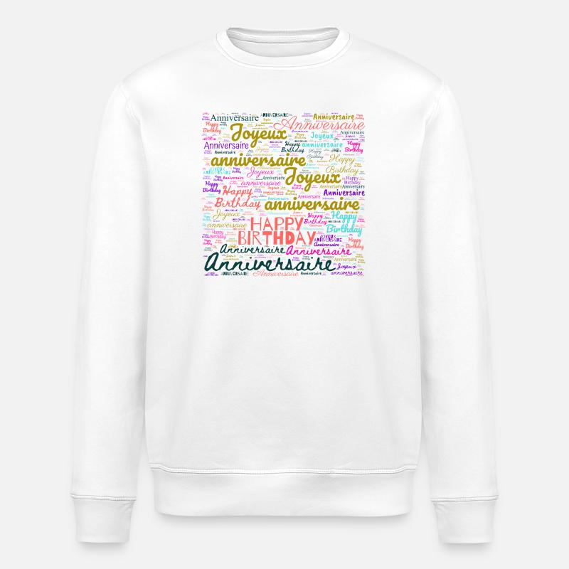 ANNIVERSAIRE. HAPPY BIRTHDAY. JOYEUX ANNIVERSAIRE. - Sweat bio ROLLER Stanley/Stella Unisexe - blanc