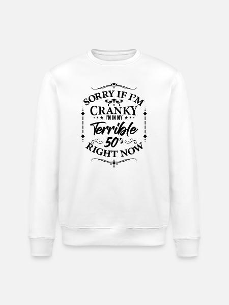 Terrible 50s - humor about menopause - Stanley/Stella ROLLER Unisex Organic Sweatshirt - white