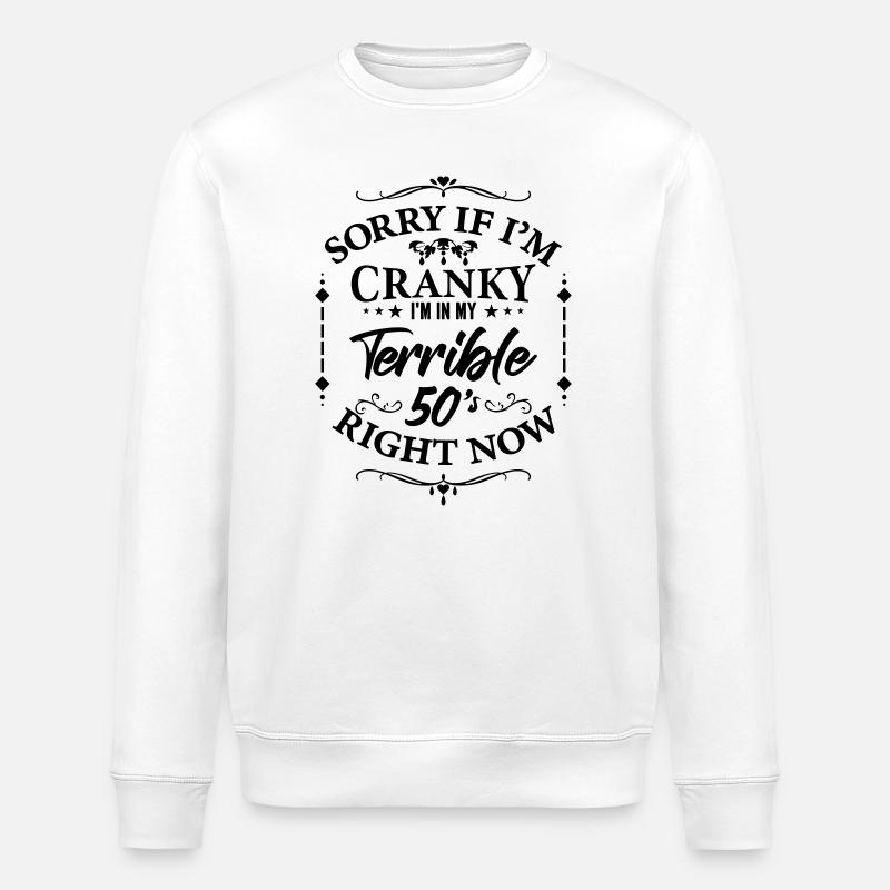 Terrible 50s - humor about menopause - Stanley/Stella ROLLER Unisex Organic Sweatshirt - white