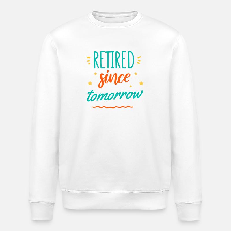 Anticipation since tomorrow in retirement. - Stanley/Stella ROLLER Unisex Organic Sweatshirt - white
