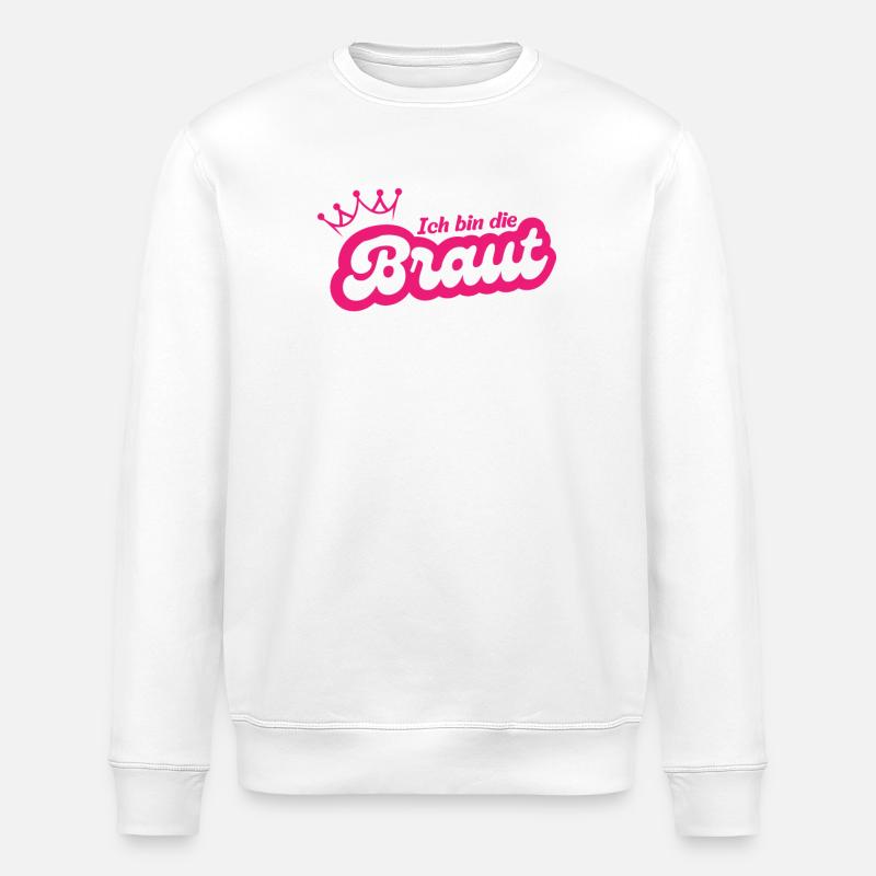 Ich bin die Braut - Stanley/Stella Unisex Bio-Sweatshirt ROLLER - Weiß