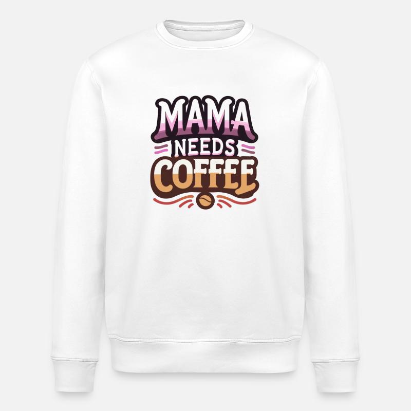 Mama braucht Kaffee - Stanley/Stella Unisex Bio-Sweatshirt ROLLER - Weiß