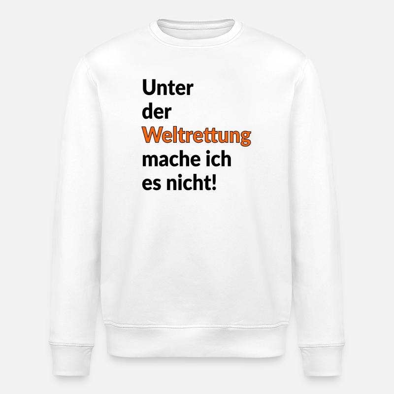 IRONIE WELTRETTUNG - HELDEN - Stanley/Stella Unisex Bio-Sweatshirt ROLLER - Weiß