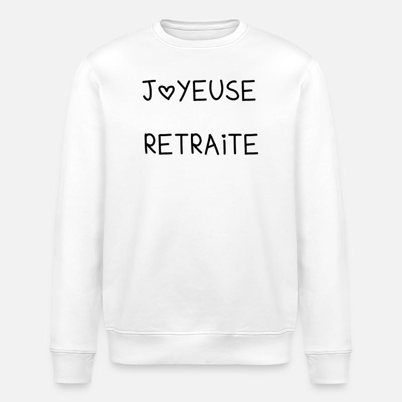 RETRAITE. RETRAITE. RETRAITEE. JOYEUSE RETRAITE - Sweat bio ROLLER Stanley/Stella Unisexe - blanc