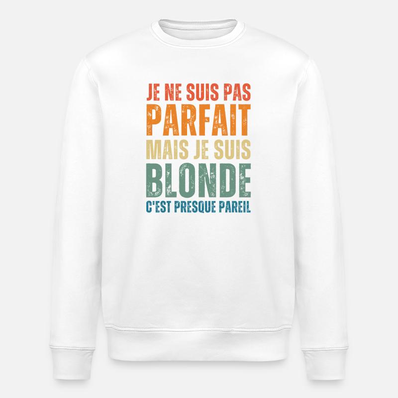 Ich bin nicht perfekt, aber blond - Stanley/Stella Unisex Bio-Sweatshirt ROLLER - Weiß