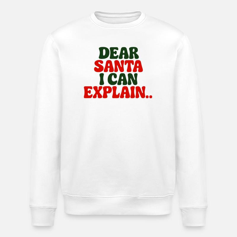 Dear Santa I Can Explain - Stanley/Stella ROLLER Unisex Organic Sweatshirt - white