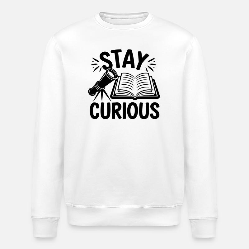 Restez curieux Motivation - Sweat bio ROLLER Stanley/Stella Unisexe - blanc