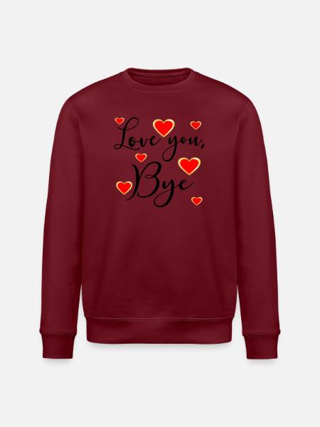 LOVE YOU BYE - Farewell - Stanley/Stella ROLLER Unisex Organic Sweatshirt - white