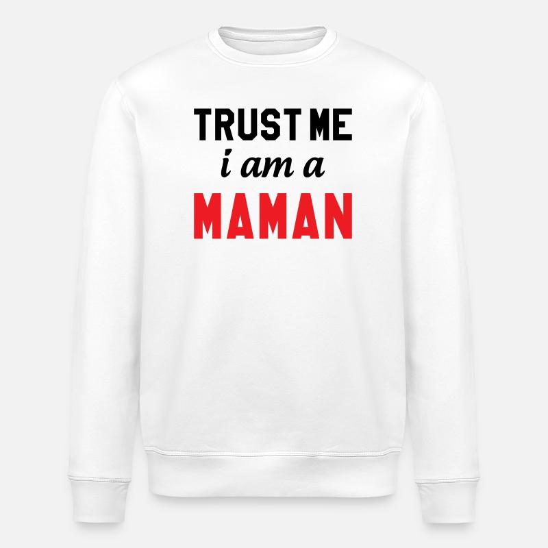 Trust me I am Maman - Sweat bio ROLLER Stanley/Stella Unisexe - blanc