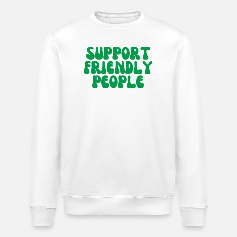 Support friendly people - Stanley/Stella ROLLER Unisex Organic Sweatshirt - white