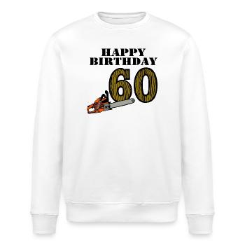 60. Geburtstag , Motorsäge Happy Birthday (25) - Stanley/Stella Unisex Bio-Sweatshirt ROLLER - Weiß - Vorne - Nik (191cm)