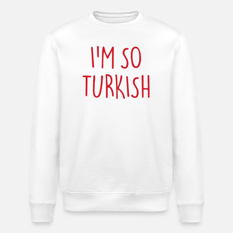 JE SUIS TELLEMENT TURC Turquie - Sweat bio ROLLER Stanley/Stella Unisexe - blanc