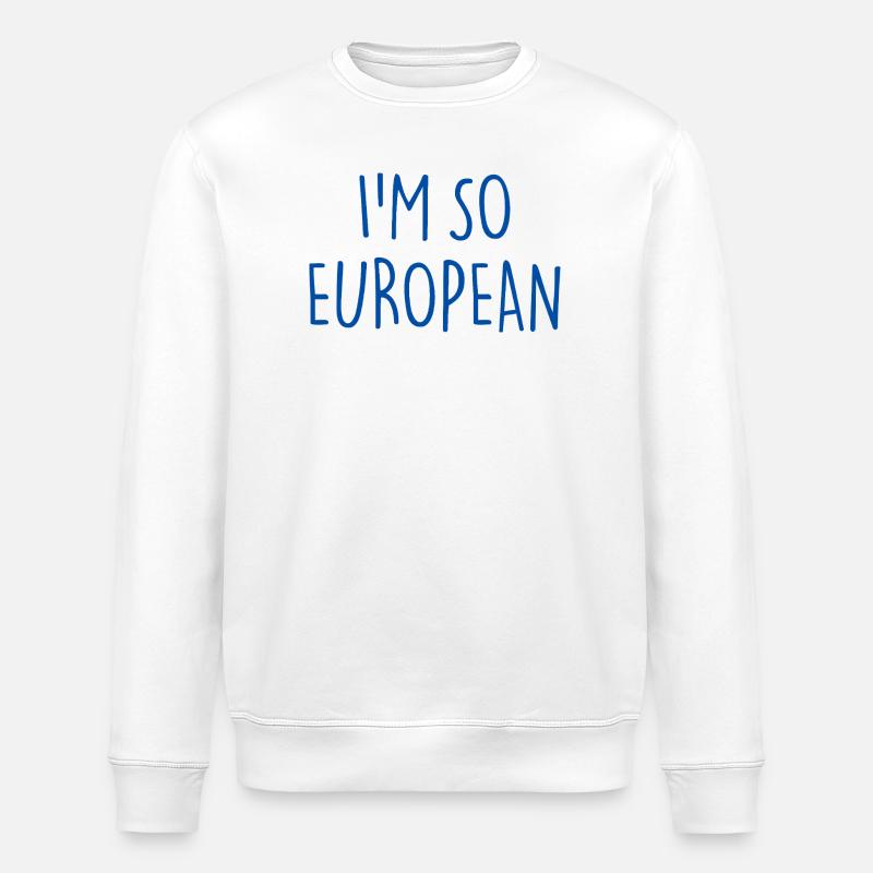 I'M SO EUROPEAN - Stanley/Stella ROLLER Unisex Organic Sweatshirt - white