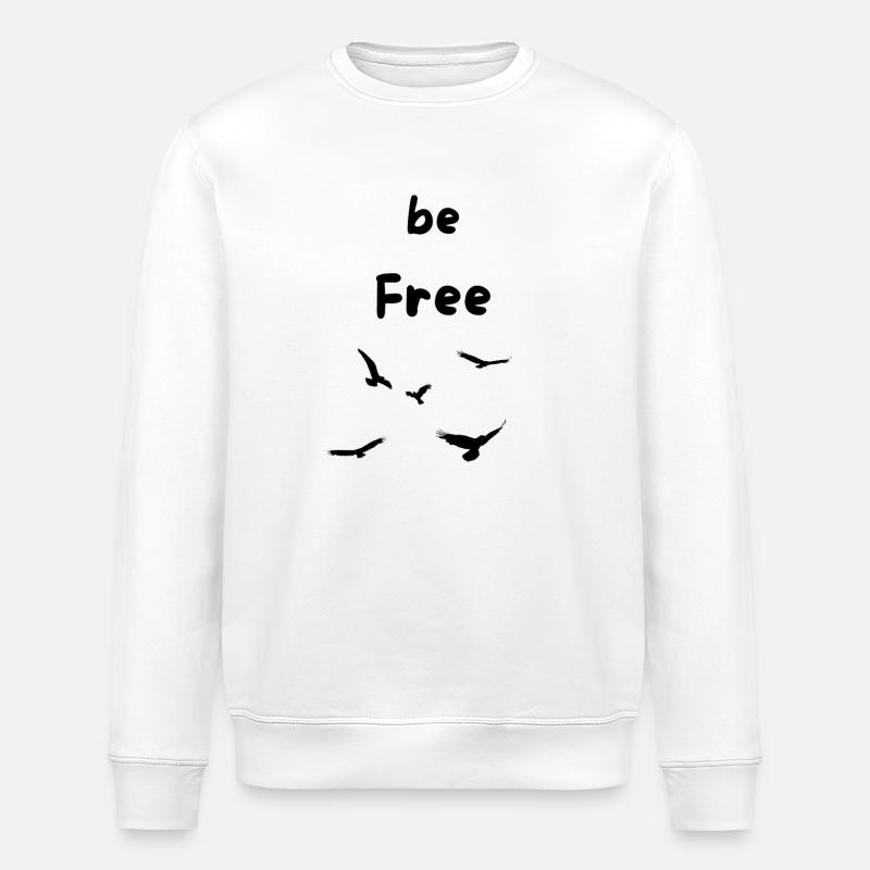 be Free like a bird - Stanley/Stella Unisex Bio-Sweatshirt ROLLER - Weiß