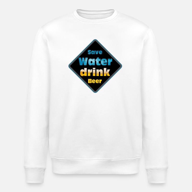 Save Water Drink Beer Schild-Design - Stanley/Stella Unisex Bio-Sweatshirt ROLLER - Weiß