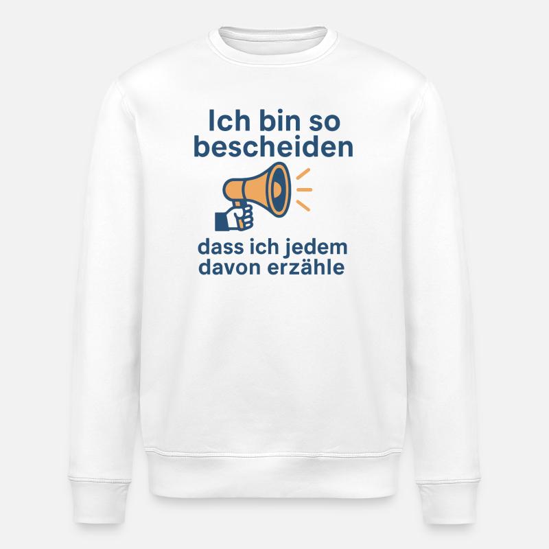 Ich bin so bescheiden - Stanley/Stella Unisex Bio-Sweatshirt ROLLER - Weiß