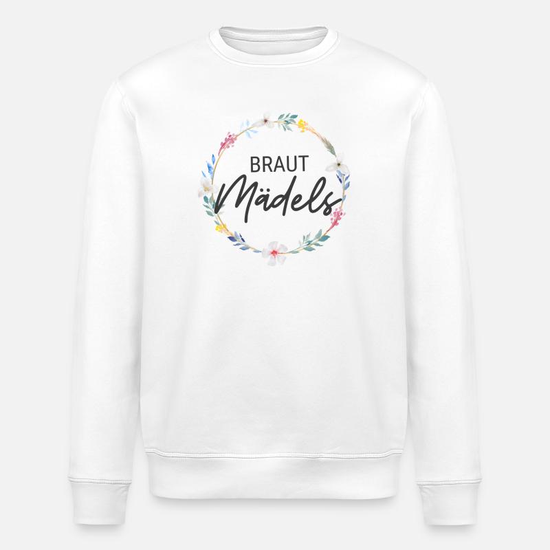 Braut Mädels! Personalisierbar, Blumen-Kranz - Stanley/Stella Unisex Bio-Sweatshirt ROLLER - Weiß