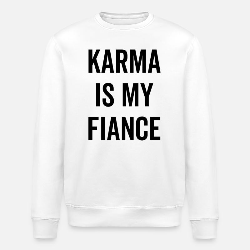 Karma ist mein Verlobter - Stanley/Stella Unisex Bio-Sweatshirt ROLLER - Weiß