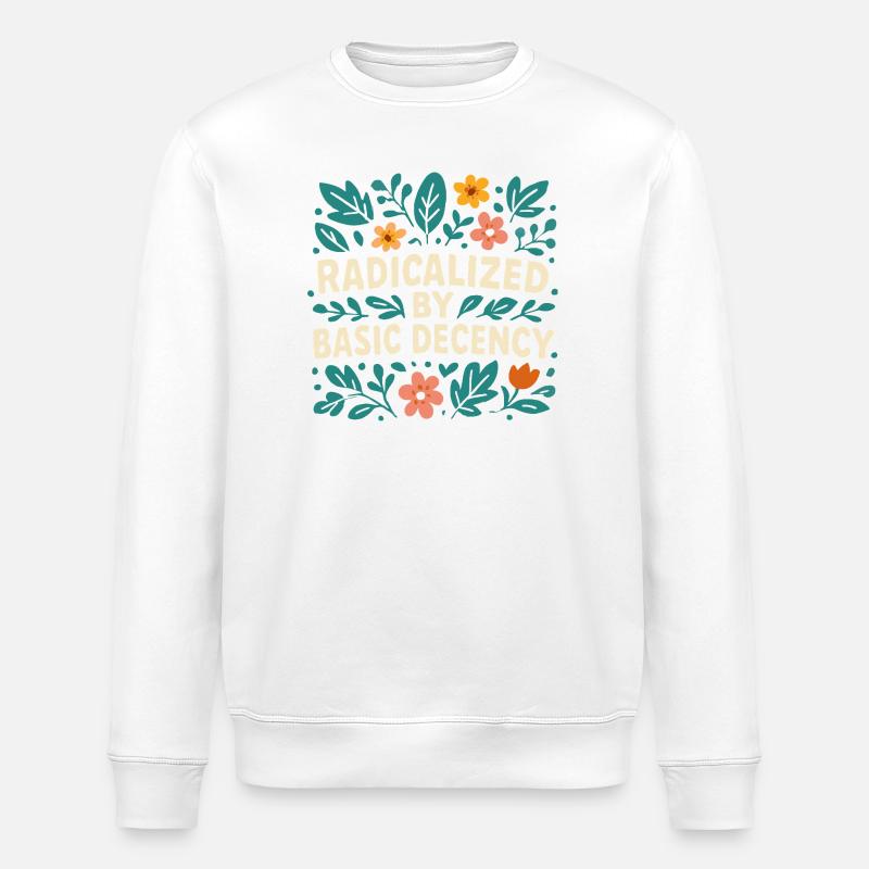 Radicalized by basic decency - Stanley/Stella ROLLER Unisex Organic Sweatshirt - white