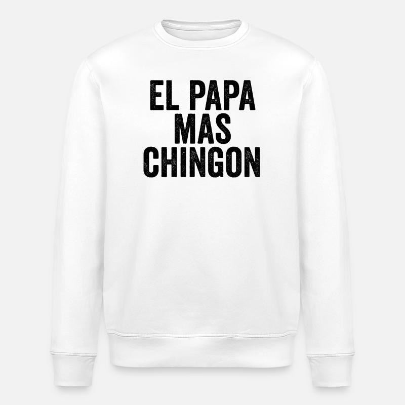 El Papa Mas Chingon - Sweat bio ROLLER Stanley/Stella Unisexe - blanc