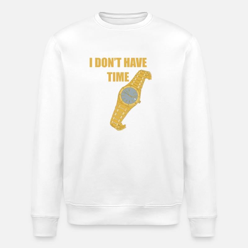 I don't have time - Sweat bio ROLLER Stanley/Stella Unisexe - blanc